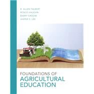 Foundations of Agricultural Education by Talbert, B. Allen S; Vaughn, Rosco; Croom, Barry; Lee, Jasper S., 9780132859608