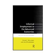 Informal Employment in Advanced Economies: Implications for Work and Welfare by Williams,Colin C., 9780415169608