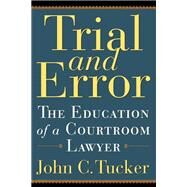 Trial and Error by John C Tucker, 9780786739608