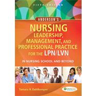 Anderson's Nursing Leadership, Management, and Professional Practice for the Lpn/Lvn in Nursing School and Beyond by Dahlkemper, Kathleen, 9780803629608