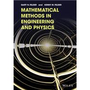 Mathematical Methods in Engineering and Physics by Felder, Gary N.; Felder, Kenny M., 9781118449608