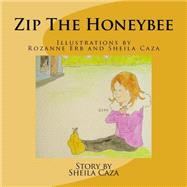 Zip the Honeybee by Caza, Sheila; Erb, Rozanne, 9781503009608