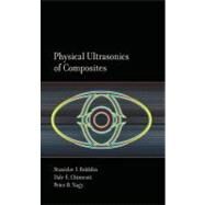 Physical Ultrasonics of Composites by Rokhlin, Stanislav; Chimenti, Dale; Nagy, Peter, 9780195079609