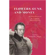 Flowers, Guns, and Money by Lindsay Schakenbach Regele, 9780226829609