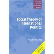 Social Theory of International Politics by Alexander Wendt, 9780521469609