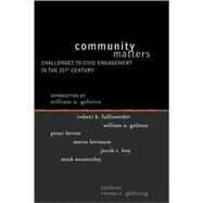 Community Matters Challenges to Civic Engagement in the 21st Century by Gehring, Verna V.; Levinson, Meira; Galston, William A.; Levy, Jacob T.; Levine, Peter; Fullinwider, Robert K.; Womersley, Mick, 9780742549609