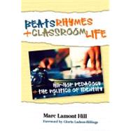 Beats, Rhymes, and Classroom Life by Hill, Marc Lamont, 9780807749609