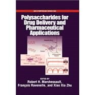 Polysaccharides for Drug Delivery and Pharmaceutical Applications by Marchessault, Robert H.; Ravenelle, Franois; Zhu, Xiao Xia, 9780841239609