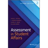 Assessment in Student Affairs by Schuh, John H.; Biddix, J. Patrick; Dean, Laura A.; Kinzie, Jillian, 9781119049609