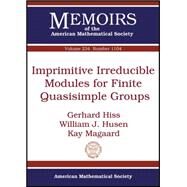 Imprimitive Irreducible Modules for Finite Quasisimple Groups by Hiss, Gerhard; Husen, William J.; Magaard, Kay, 9781470409609