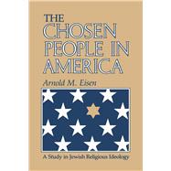 The Chosen People in America by Eisen, Arnold M., 9780253209610
