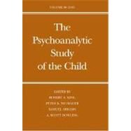 The Psychoanalytic Study of the Child; Volume 60 by Edited by Robert A. King, M.D., Peter B. Neubauer, M.D., Samuel Abrams, M.D., A.Scott Dowling, M.D., 9780300109610