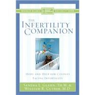 Infertility Companion : Hope and Help for Couples Facing Infertility by Sandra L. Glahn, Th.M., & William R. Cutrer, M.D., 9780310249610