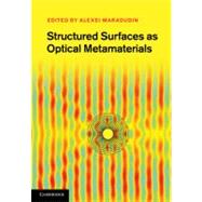 Structured Surfaces as Optical Metamaterials by Edited by Alexei A. Maradudin, 9780521119610