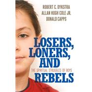 Losers, Loners, and Rebels by Dykstra, Robert C., 9780664229610