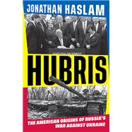 Hubris by Jonathan Haslam, 9780674299610