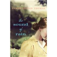The Sound of Rain by Thomas, Sarah Loudin, 9780764219610
