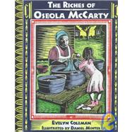 The Riches of Oseola McCarty by Coleman, Evelyn; Minter, Daniel; Willingham, Fred, 9780807569610