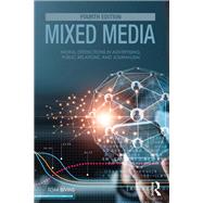Mixed Media: Moral Distinctions in Advertising, Public Relations, and Journalism by Bivins, Thomas, 9781032269610