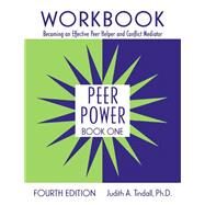 Peer Power, Book One: Workbook: Becoming an Effective Peer Helper and Conflict Mediator by Tindall; Judith, 9781138129610