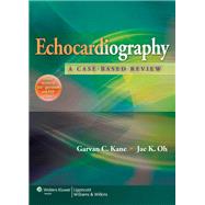 Echocardiography A Case-Based Review by Kane, Garvan C.; Oh, Jae K., 9781451109610