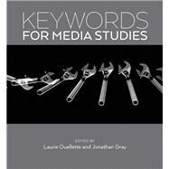 Keywords for Media Studies by Ouellette, Laurie; Gray, Jonathan, 9781479859610