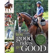 How Good Riders Get Good by Emerson, Denny, 9781570769610