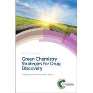 Green Chemistry Strategies for Drug Discovery by Peterson, Emily A.; Manley, Julie B., 9781849739610