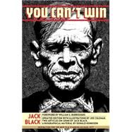 You Can't Win by Black, Jack; Kennison, Donald (CON); Burroughs, William S.; Coleman, Joe, 9781936239610
