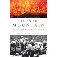 Fire on the Mountain : The True Story of the South Canyon Fire by MacLean, John N., 9780061829611