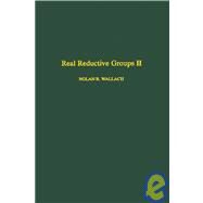 Real Reductive Groups II by Wallach, Nolan R., 9780127329611
