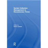 Serials Collection Management in Recessionary Times by Lawson; Karen G., 9780415589611