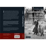Confronting Evils: Terrorism, Torture, Genocide by Claudia Card, 9780521899611