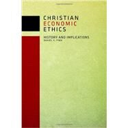 Christian Economic Ethics by Finn, Daniel K., 9780800699611