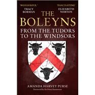 The Boleyns From the Tudors to the Windsors by Harvey Purse, Amanda; Emmerson, Owen, 9781398119611