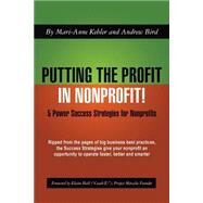 Putting the Profit in Nonprofit by Kehler, Mari-anne; Bird, Andrew, 9781500699611