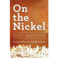 On the Nickel : Doc Watson by Watson, Conrad; Doss, Glenn, 9781609769611