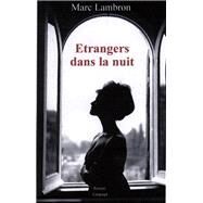 Etrangers dans la nuit by Marc Lambron, 9782246619611