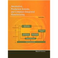 Automation, Production Systems, and Computer-Integrated Manufacturing by Groover, Mikell P., 9780133499612