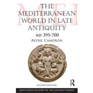 The Mediterranean World in Late Antiquity: AD 395-700 by Cameron; Averil, 9780415579612