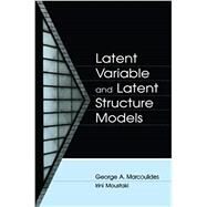 Latent Variable and Latent Structure Models by Marcoulides,George A., 9780415649612