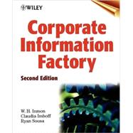 Corporate Information Factory by Inmon, W. H.; Imhoff, Claudia; Sousa, Ryan, 9780471399612