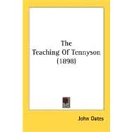 The Teaching Of Tennyson by Oates, John, 9780548789612