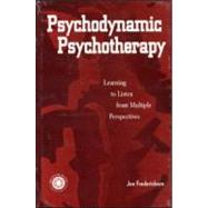 Psychodynamic Psychotherapy: Learning to Listen from Multiple Perspectives by Frederickson,Jon, 9780876309612