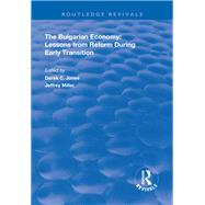 The Bulgarian Economy by Jones, Derek C.; Miller, Jeffrey, 9781138349612