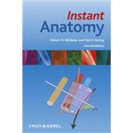 Instant Anatomy by Whitaker, Robert H.; Borley, Neil R., 9781405199612