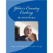 Yoders Country Cooking by Wally Woods; Slabaugh, Joseph, 9781492159612