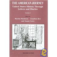 The American Journey United States History Through Letters and Diaries, Volume 1 by Markman, Marsha; Boe, Jonathan; Corey, Susan, 9781881089612