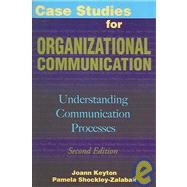 Case Studies for Organizational Communication by Keyton, Joann; Shockley-Zalabak, Pamela, 9781931719612