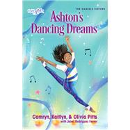Ashton's Dancing Dreams by Pitts, Kaitlyn; Pitts, Camryn; Pitts, Olivia, 9780310769613